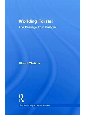 预订 Worlding Forster: The Passage from Pastoral: 9780415869454
