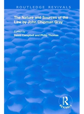预订 The Nature and Sources of the Law by John Chipman Gray 约翰·齐普曼·格雷的法的性质与渊源: 9780367198091