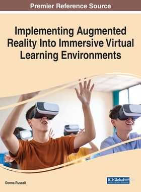 【预订】Implementing Augmented Reality Into Immersive Virtual Learning Environments