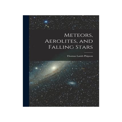 [预订]Meteors, Aerolites, and Falling Stars 9781017132069