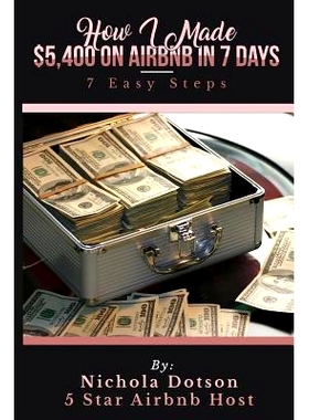 预订 How I Made $5,400 On Airbnb In 7 Days: 7 Easy Steps: 9781072414254