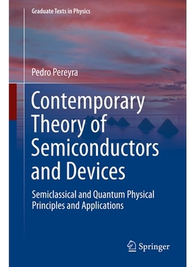预订 Contemporary Theory of Semiconductors and Devices: Semiclassical and Quantum Physical Principles and Applications