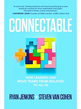 预订 Connectable: How Leaders Can Move Teams from Isolated to All in 可连接性:*如何让团队从孤立走向全面: 9781264277506