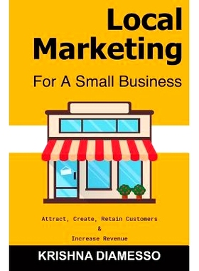 预订 Local Marketing for Small Business - Attract, Create, Retain Customers and Increase Revenue: 9781074348823