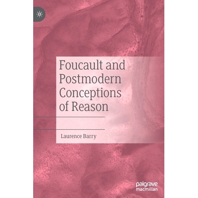 预订 Foucault and Postmodern Conceptions of Reason 福柯与后现代理性观: 9783030489427