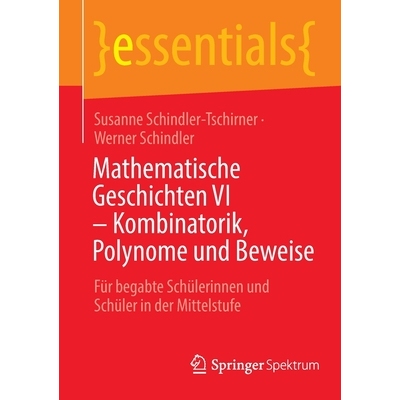 预订 Mathematische Geschichten VI - Kombinatorik, Polynome und Beweise Für begabte Schülerinnen und Schüler in der Mi