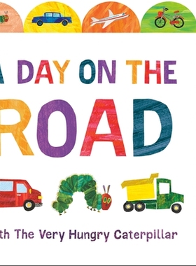 预订 A Day on the Road with the Very Hungry Caterpillar: A Tabbed Board Book: 9780593890165