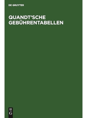 预订 Quandt’sche Gebührentabellen: Für Rechtsanwälte und Notare, Gerichtsvollzieher und Rechtsbeistände, Ordentlich