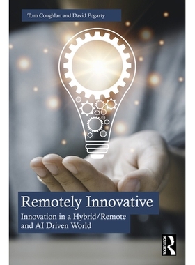 预订 Remotely Innovative: Innovation in a Hybrid/Remote and AI Driven World 远程创新：混合/远程与人工智能驱动世界的创新: