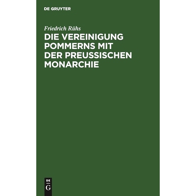 预订 Die Vereinigung Pommerns mit der preußischen Monarchie: Schreiben an einen Kaufmann im ehemaligen schwedischen Pom