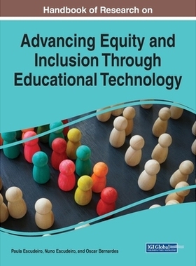 预订 Handbook of Research on Advancing Equity and Inclusion Through Educational Technology 通过教育技术促进公平和包容性
