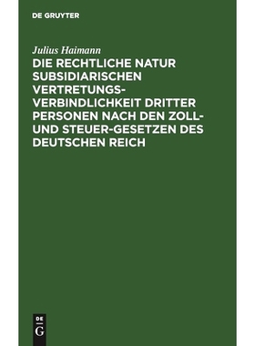 预订 Die rechtliche Natur subsidiarischen Vertretungsverbindlichkeit dritter Personen nach den Zoll- und Steuer-Gesetzen