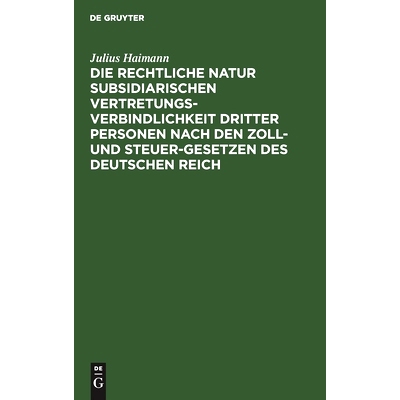 预订 Die rechtliche Natur subsidiarischen Vertretungsverbindlichkeit dritter Personen nach den Zoll- und Steuer-Gesetzen