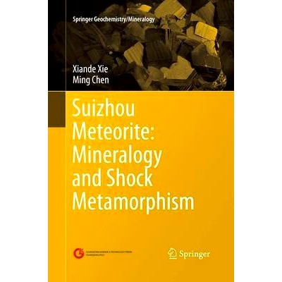 预订 Suizhou Meteorite: Mineralogy and Shock Metamorphism随州陨石：矿物学和冲击变质作用: 9783662515334