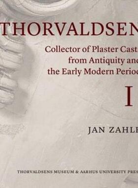 [预订]Thorvaldsen’s Plaster Casts from the Antique and 1400-1800 9788771843590