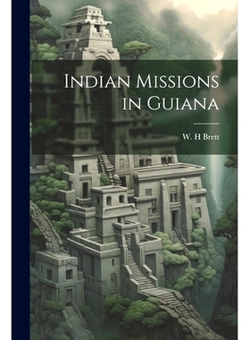预订 Indian Missions in Guiana: 9781022142633