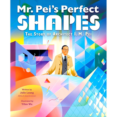现货 贝聿铭的完美形状 STEAM 传记绘本 精装 英文原版 Mr. Pei's Perfect Shapes: The Story of Architect I. M. Pei