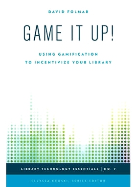 预订 Game It Up!: Using Gamification to Incentivize Your Library: 9781442253353