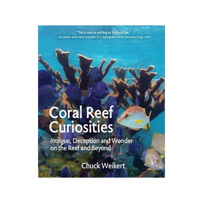 [预订]Coral Reef Curiosities: Intrigue, Deception and Wonder on the Reef and Beyond 9781732526549