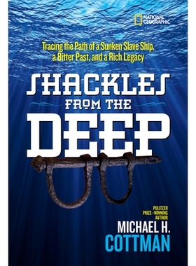 预订 Shackles from the Deep: Tracing the Path of a Sunken Slave Ship, a Bitter Past, and a Rich Legacy: 9781426326639