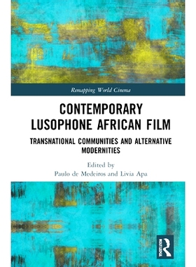 预订 Contemporary Lusophone African Film: Transnational Communities/Alternative Modernities 当代葡语非洲电影：跨国社区/
