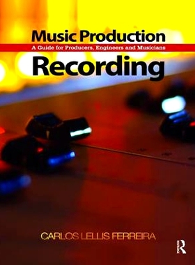预订 Music Production: Recording: A Guide for Producers, Engineers, and Musicians 音乐制作：录音：制作人，工程师和音乐家