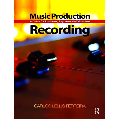 预订 Music Production: Recording: A Guide for Producers, Engineers, and Musicians 音乐制作：录音：制作人，工程师和音乐家