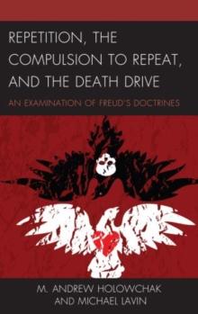 [预订]Repetition, the Compulsion to Repeat, and the Death Drive 9781498570503 书籍/杂志/报纸 科普读物/自然科学/技术类原版书 原图主图