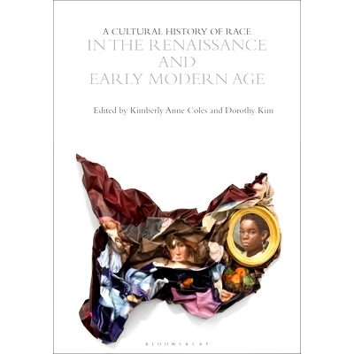 预订 A Cultural History of Race in the Renaissance and Early Modern Age 文艺复兴和近代早期的种族文化史: 9781350067455
