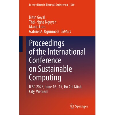 预订 Proceedings of the International Conference on Sustainable Computing ICSC 2025, June 16–17, Ho Chi Minh City, Viet