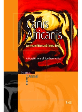 预订 Canis Africanis: A Dog History of Southern Africa 犬属非洲：南非狗史: 9789004154193
