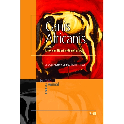 预订 Canis Africanis: A Dog History of Southern Africa 犬属非洲：南非狗史: 9789004154193