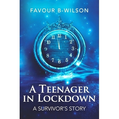 预订 A Teenager in Lockdown: A Survivor’s Story: 9798595952071