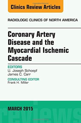 【预订】Coronary Artery Disease and the Myocardial Ischemic Cascade, An Issue of Radiologic Clinics of North America