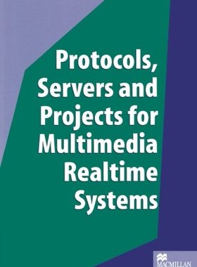 【预订】Protocols, Servers and Projects for Multimedia Realtime Systems 9781349140985