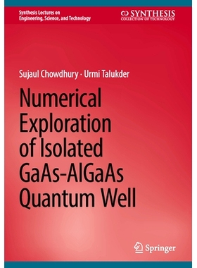预订 Numerical Exploration of Isolated GaAs-AlGaAs Quantum Well 孤立砷化镓-铝砷化镓量子阱的数值探索: 9783031538155