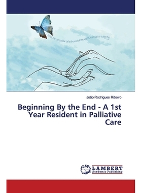 预订 Beginning By the End - A 1st Year Resident in Palliative Care: 9786139445462