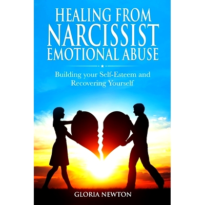 预订 Healing From Narcissist Emotional Abuse: Building Your Self-Esteem and Recovering Yourself: 9781712095836