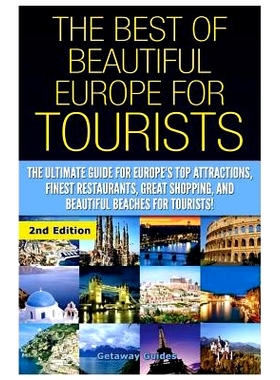预订 The Best of Beautiful Europe for Tourists: The Ultimate Guide for Europe’s Top Attractions, Finest Restaurants, Gr