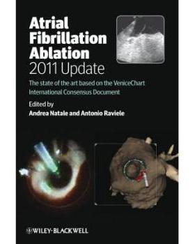 【预订】Atrial Fibrillation Ablation 2011 Update - the State of the Art Based on the Venicechart International Con...