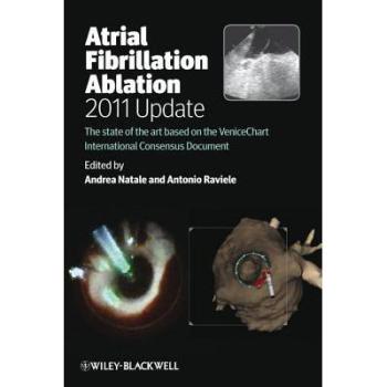 【预订】Atrial Fibrillation Ablation 2011 Update - the State of the Art Based on the Venicechart International Con...