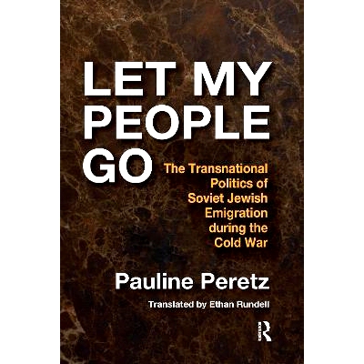 预订 Let My People Go: The Transnational Politics of Soviet Jewish Emigration During the Cold War 让我的人民走：冷战时期