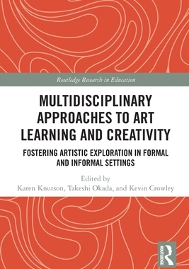 [预订]Multidisciplinary Approaches to Art Learning and Creativity: Fostering Artistic Exploration in Formal and Inform