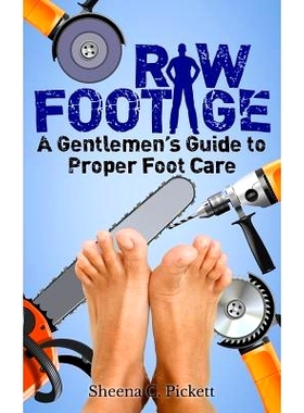 预订 Raw Footage: A Gentlemen’s Guide to Proper Foot Care: 9781977708342
