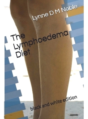预订 The Lymphoedema Diet: black and white edition: 9781690002956