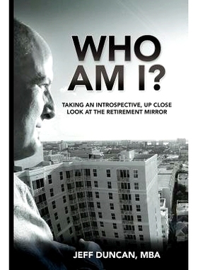 预订 Who Am I?: Taking an Introspective, Up Close Look at the Retirement Mirror: 9781508567394
