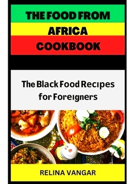 预订 The Food from Africa Cookbook: The Blасk Fооd Rесіреѕ f