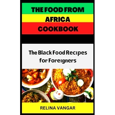 预订 The Food from Africa Cookbook: The Blасk Fооd Rесіреѕ f