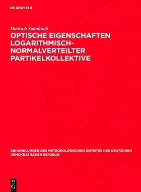 预订 Optische Eigenschaften Logarithmisch-Normalverteilter Partikelkollektive: 9783112783603