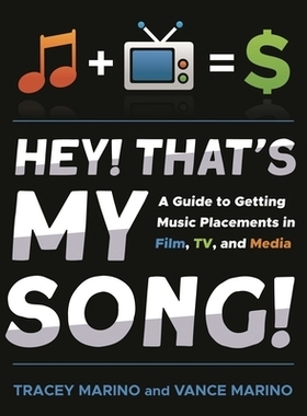 预订 Hey! That’s My Song!: A Guide to Getting Music Placements in Film, TV, and Media 嘿！ 那是我的歌！：在电影、电视和